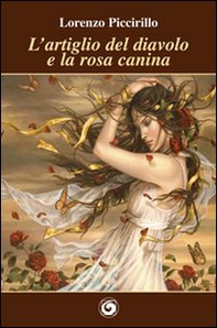 L'artiglio del diavolo e la rosa canina - Librerie.coop L'artiglio del diavolo e la rosa canina - Librerie.coop