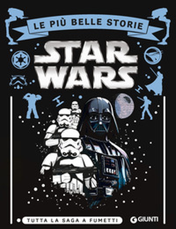 Star Wars. Le più belle storie. Tutta la saga a fumetti - Librerie.coop Star Wars. Le più belle storie. Tutta la saga a fumetti - Librerie.coop