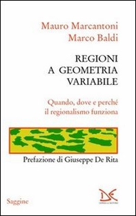Regioni a geometria variabile. Quando, dove e perché il regionalismo funziona - Librerie.coop