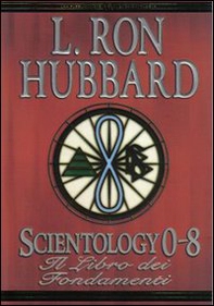 Scientology 0-8. Il libro dei fondamenti - Librerie.coop