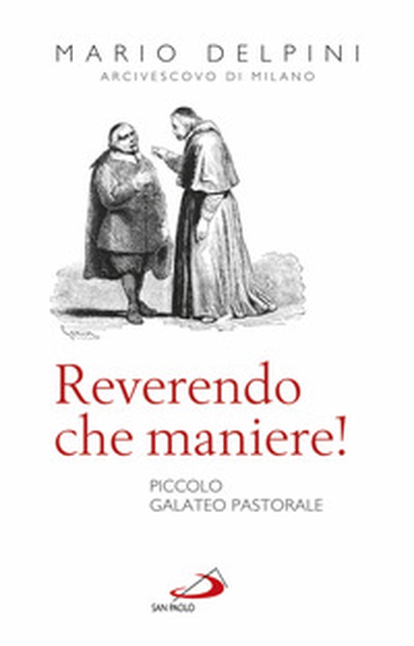Reverendo che maniere! Piccolo galateo pastorale - Librerie.coop Reverendo che maniere! Piccolo galateo pastorale - Librerie.coop