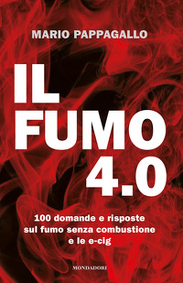 Il fumo 4.0. 100 domande e risposte sul fumo senza combustione e le e-cig - Librerie.coop Il fumo 4.0. 100 domande e risposte sul fumo senza combustione e le e-cig - Librerie.coop