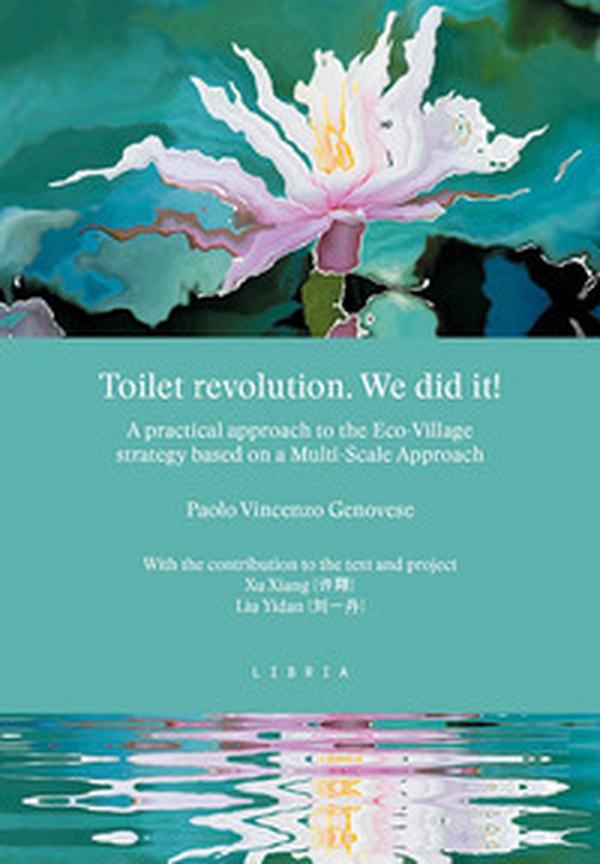 Toilet revolution. We did it! A practical approach to the Eco-Village strategy based on a Multi-Scale Approach - Librerie.coop Toilet revolution. We did it! A practical approach to the Eco-Village strategy based on a Multi-Scale Approach - Librerie.coop