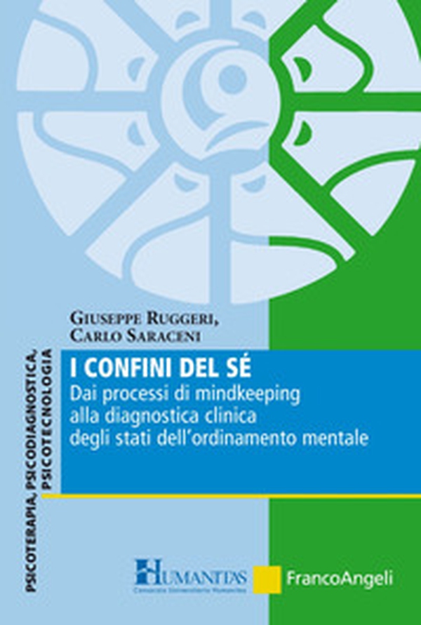 I confini del sé. Dai processi di mindkeeping alla diagnostica clinica degli stati dell'ordinamento mentale - Librerie.coop I confini del sé. Dai processi di mindkeeping alla diagnostica clinica degli stati dell'ordinamento mentale - Librerie.coop
