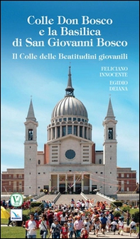 Colle Don Bosco e la basilica di san Giovanni Bosco - Librerie.coop