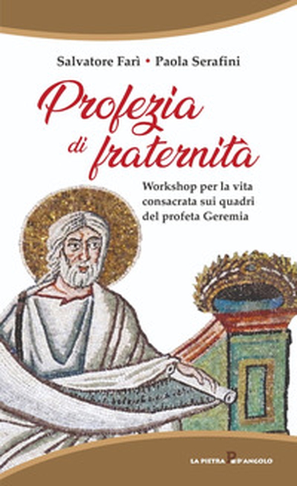 Profezia di fraternità. Workshop per la vita consacrata sui quadri del profeta Geremia - Librerie.coop Profezia di fraternità. Workshop per la vita consacrata sui quadri del profeta Geremia - Librerie.coop