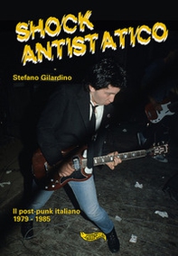 Shock antistatico. Il post-punk italiano 1979-1985 - Librerie.coop