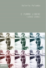 E fummo liberi - Librerie.coop E fummo liberi - Librerie.coop