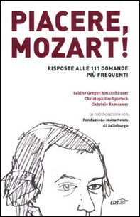 Piacere, Mozart! Risposte alle 111 domande più frequenti - Librerie.coop Piacere, Mozart! Risposte alle 111 domande più frequenti - Librerie.coop