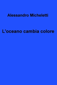 L&#39;oceano cambia colore - Librerie.coop