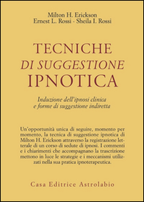 Tecniche di suggestione ipnotica. Induzione dell'ipnosi clinica e forme di suggestione indiretta - Librerie.coop Tecniche di suggestione ipnotica. Induzione dell'ipnosi clinica e forme di suggestione indiretta - Librerie.coop