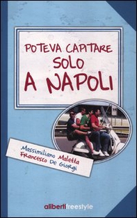 Poteva capitare solo a Napoli - Librerie.coop