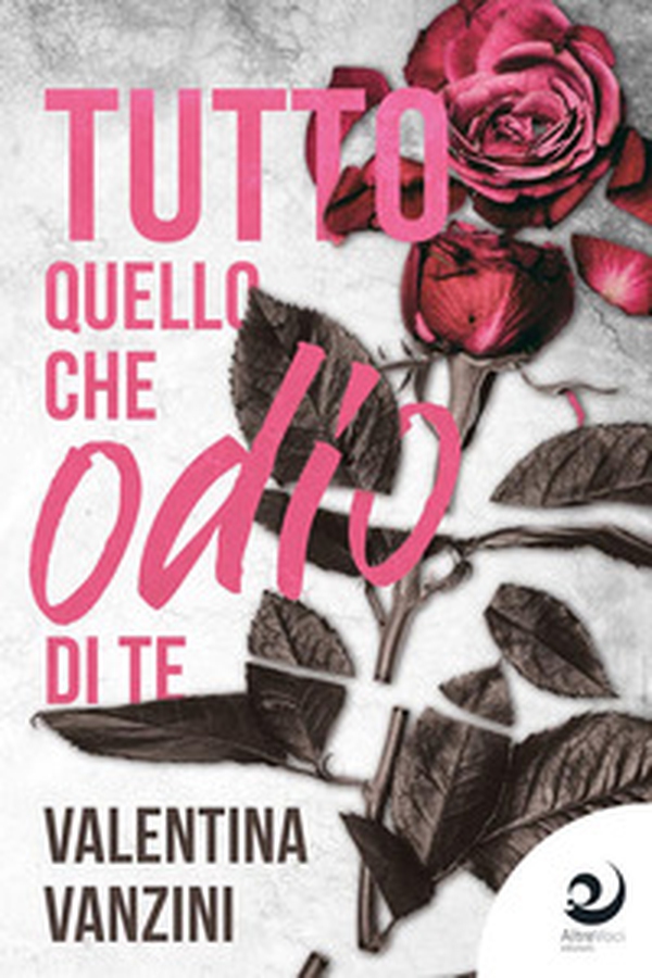 Tutto quello che odio di te - Librerie.coop Tutto quello che odio di te - Librerie.coop
