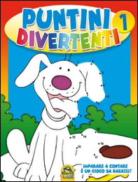 Puntini divertenti. Imparare a contare è un gioco da ragazzi - Vol. 1 - Librerie.coop