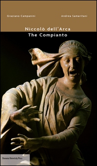 Niccolò dell'Arca. The compianto - Librerie.coop