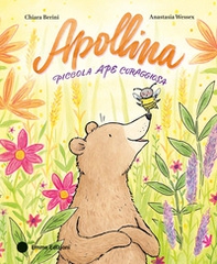 Apollina. Piccola ape coraggiosa - Librerie.coop
