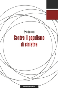 Contro il populismo di sinistra - Librerie.coop Contro il populismo di sinistra - Librerie.coop