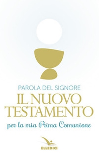 Parola del Signore. Il nuovo Testamento per la Prima Comunione - Librerie.coop