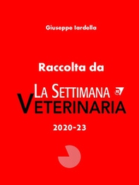 Raccolta de «La settimana veterinaria 2020-23» - Librerie.coop