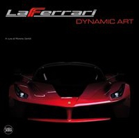 LaFerrari dynamic art. Ediz. italiana - Librerie.coop