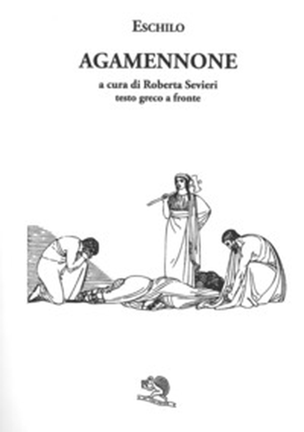 Agamennone. Testo greco a fronte - Librerie.coop Agamennone. Testo greco a fronte - Librerie.coop