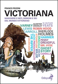 Victoriana. Maschere e miti, demoni e dèi del mondo vittoriano - Librerie.coop