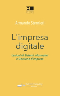 L'impresa digitale. Lezioni di sistemi informativi e gestione d'impresa - Librerie.coop