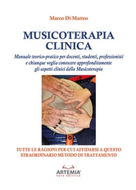 Musicoterapia clinica. Manuale teorico-pratico per docenti, studenti, professionisti e chiunque voglia conoscere approfonditamente gli aspetti clinici della Musicoterapia - Librerie.coop