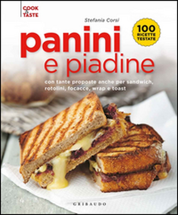 Panini e piadine. Con tante proposte anche per sandwich, rotolini, focacce, wrap e toast - Librerie.coop Panini e piadine. Con tante proposte anche per sandwich, rotolini, focacce, wrap e toast - Librerie.coop