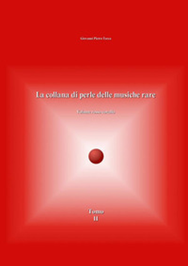 La collana di perle delle musiche rare. Volume rosso corallo - Librerie.coop La collana di perle delle musiche rare. Volume rosso corallo - Librerie.coop