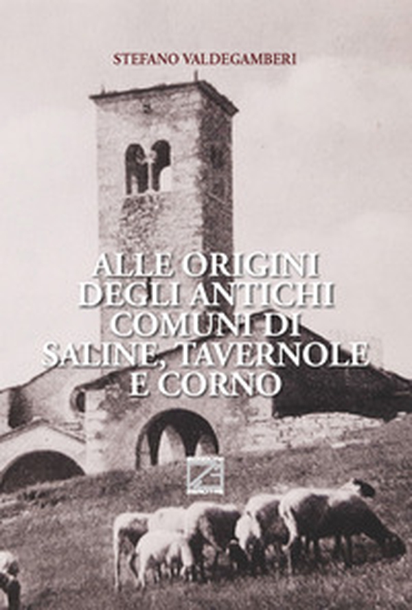 Alle origini degli antichi comuni di Saline, Tavernole e Corno - Librerie.coop Alle origini degli antichi comuni di Saline, Tavernole e Corno - Librerie.coop