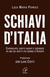 Schiavi d'Italia. Caporalato, diritti negati e speranze in uno dei ghetti più grandi d'Europa - Librerie.coop Schiavi d'Italia. Caporalato, diritti negati e speranze in uno dei ghetti più grandi d'Europa - Librerie.coop