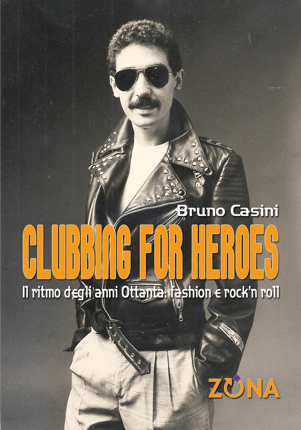 Clubbing for Heroes. Il ritmo degli anni Ottanta: fashion e rock'n roll - Librerie.coop Clubbing for Heroes. Il ritmo degli anni Ottanta: fashion e rock'n roll - Librerie.coop
