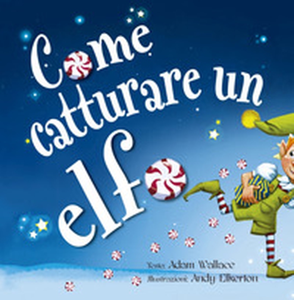 Come catturare un elfo - Librerie.coop Come catturare un elfo - Librerie.coop
