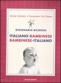 Dizionario bilingue. Italiano-bambinese, bambinese-italiano - Librerie.coop