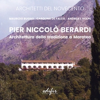Pier Niccolò Berardi. Architettura della tradizione a Maratea - Librerie.coop