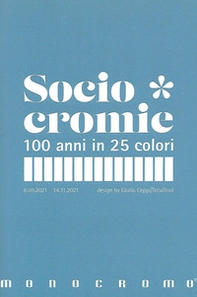 Sociocromie. 100 anni in 25 colori - Librerie.coop
