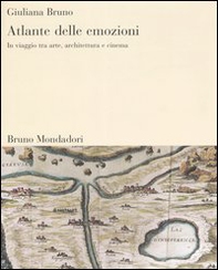 Atlante delle emozioni. In viaggio tra arte, architettura e cinema - Librerie.coop