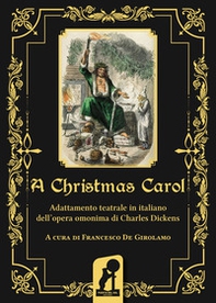 A Christmas Carol. Adattamento teatrale in italiano dell'opera omonima di Charles Dickens - Librerie.coop