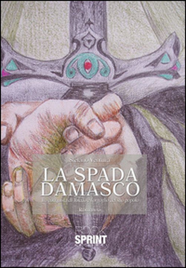 La spada Damasco. La conquista di Toledo e l'orgoglio del suo popolo - Librerie.coop La spada Damasco. La conquista di Toledo e l'orgoglio del suo popolo - Librerie.coop