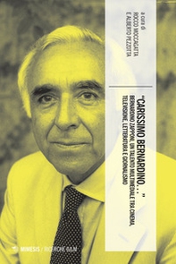 «Carissimo Bernardino...» Bernardino Zapponi, un talento multimediale tra cinema, letteratura, giornalismo e televisione - Librerie.coop
