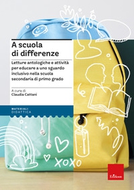 A scuola di differenze. Letture antologiche e attività per educare a uno sguardo inclusivo nella scuola secondaria di primo grado - Librerie.coop