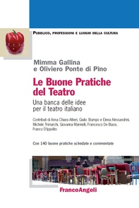 Le buone pratiche del teatro. Una banca delle idee per il teatro italiano. Con 140 buone pratiche schedate e commentate - Librerie.coop Le buone pratiche del teatro. Una banca delle idee per il teatro italiano. Con 140 buone pratiche schedate e commentate - Librerie.coop