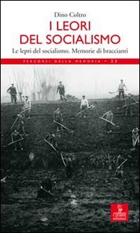 I lèori del socialismo. Le lepri del socialismo. Memorie di Braccianti - Librerie.coop I lèori del socialismo. Le lepri del socialismo. Memorie di Braccianti - Librerie.coop