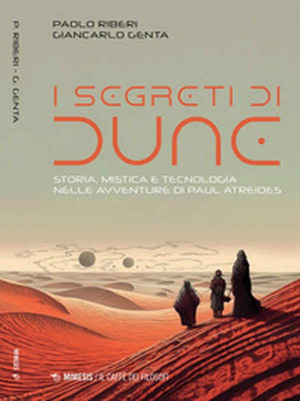I segreti di Dune. Storia, mistica e tecnologia nelle avventure di Paul Atreides - Librerie.coop I segreti di Dune. Storia, mistica e tecnologia nelle avventure di Paul Atreides - Librerie.coop