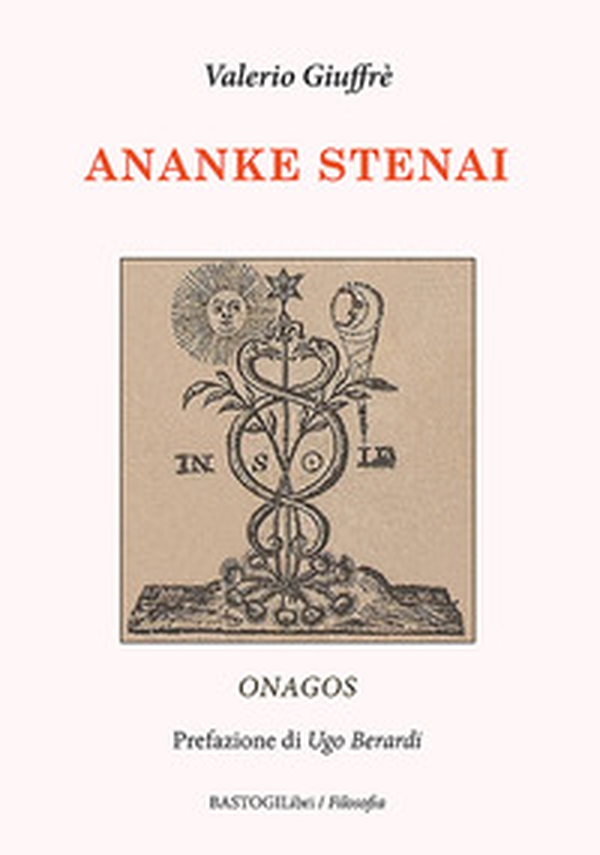 Ananke Stenai. Onagos - Librerie.coop Ananke Stenai. Onagos - Librerie.coop