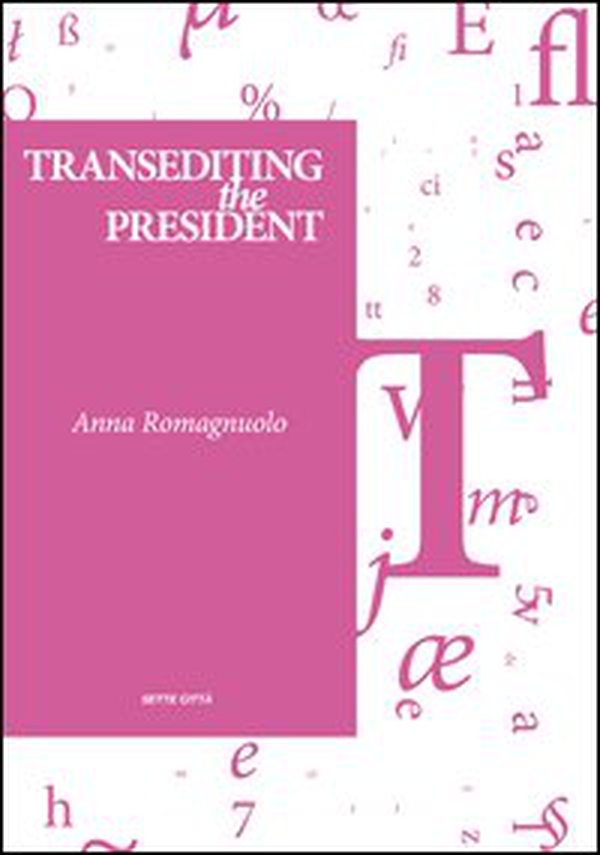 Transediting the president. Ediz. italiana - Librerie.coop Transediting the president. Ediz. italiana - Librerie.coop