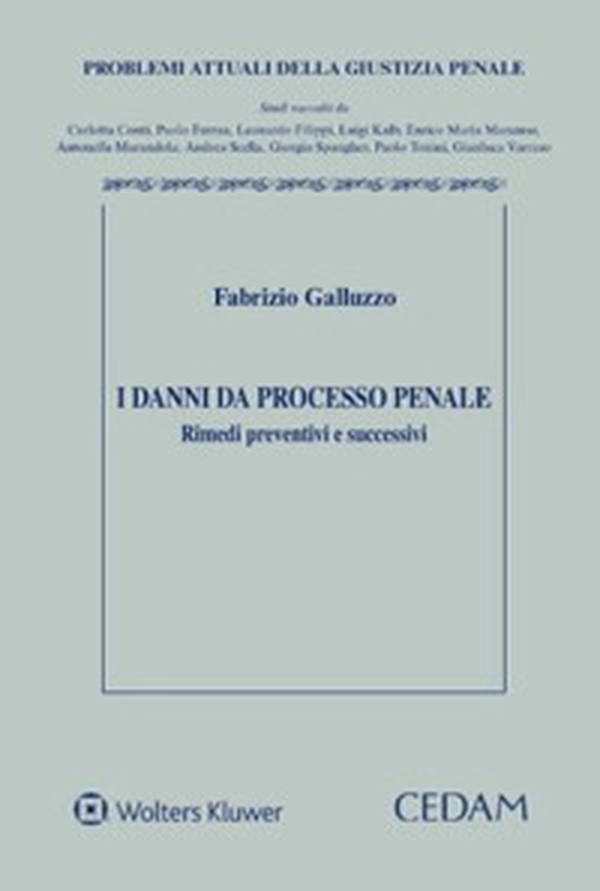 I danni da processo penale. Rimedi preventivi e successivi - Librerie.coop I danni da processo penale. Rimedi preventivi e successivi - Librerie.coop