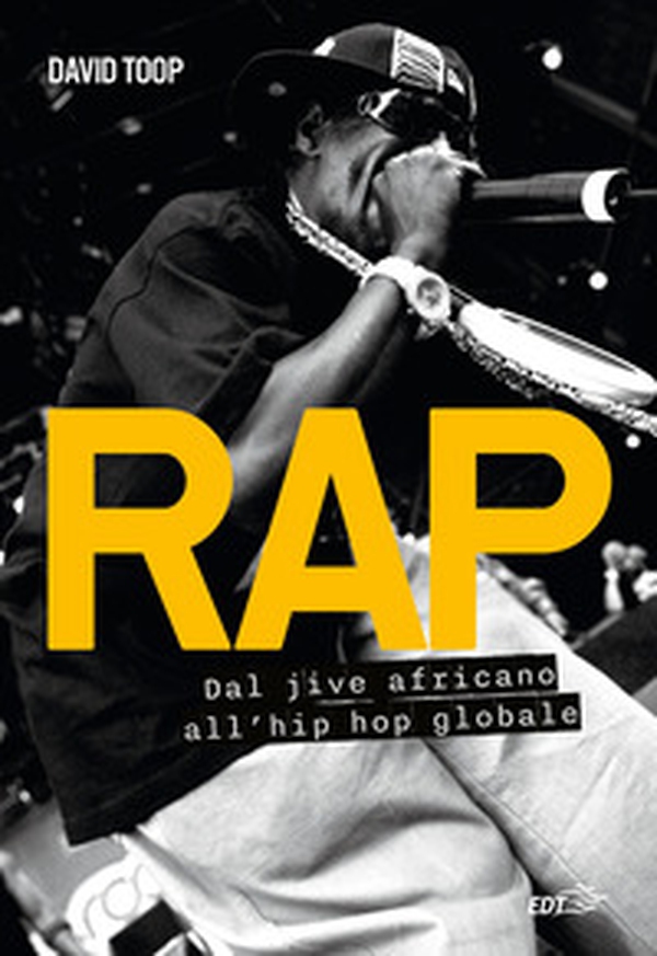 Rap. Dal jive africano all'hip hop globale - Librerie.coop