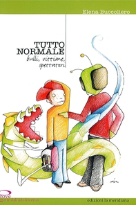 Tutto normale. Bulli, vittime, spettatori - Librerie.coop